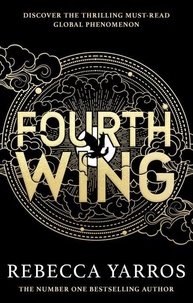 Rebecca Yarros - The Empyrean series Tome 1 : Fourth Wing.