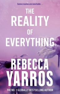 Rebecca Yarros - The Reality of Everything.
