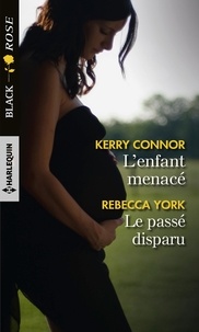 Téléchargement gratuit de fichiers ebook pdf L'enfant menacé - Le passé disparu par Rebecca York 9782280434317 in French