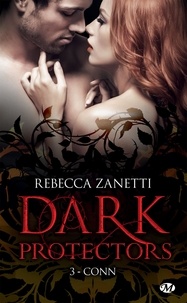 Rebecca Zanetti - Dark Protectors Tome 3 : Conn.