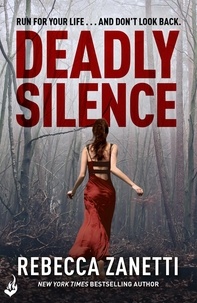 Rebecca Zanetti - Deadly Silence: Blood Brothers Book 1 - An addictive, page-turning thriller.