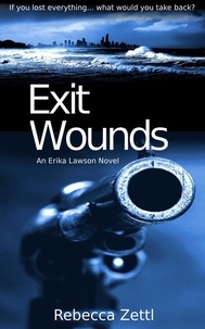  Rebecca Zettl - Exit Wounds - Erika Lawson.