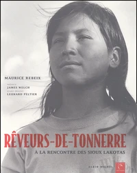 Reveurs-De-Tonnerre. A La Rencontre Des Sioux Lakotas
