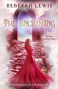  Rebekah Lewis - The Enchanting - Wonderland, #3.