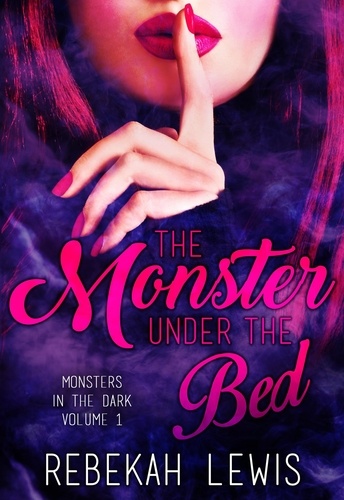  Rebekah Lewis - The Monster Under the Bed - Monsters in the Dark, #1.
