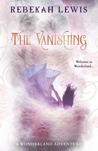  Rebekah Lewis - The Vanishing - Wonderland, #1.