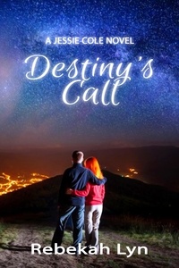  Rebekah Lyn - Destiny's Call - Jessie Cole Trilogy, #2.
