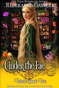  Rebekah R. Ganiere - Cinder the Fae - Fairelle, #5.