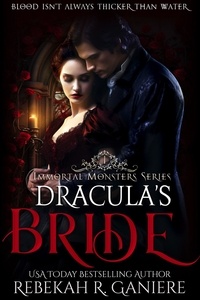  Rebekah R. Ganiere - Dracula's Bride - Immortal Monsters, #1.