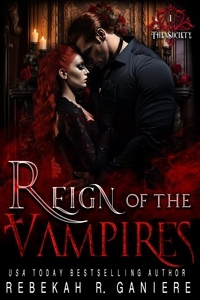  Rebekah R. Ganiere - Reign of the Vampires - The Society, #1.