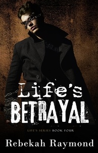 Rebekah Raymond - Life's Betrayal - Life's Series.