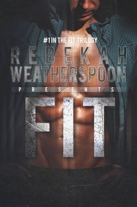  Rebekah Weatherspoon - Fit - The Fit Trilogy, #1.