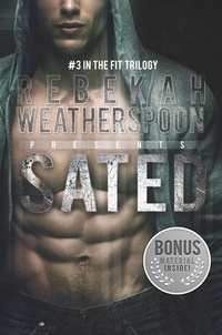  Rebekah Weatherspoon - Sated - The Fit Trilogy, #3.