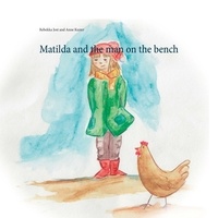 Rebekka Jost et Anne Kuster - Matilda and the man on the bench.