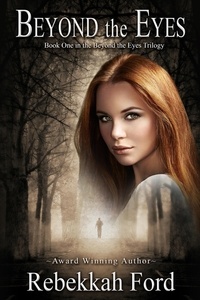  Rebekkah Ford - Beyond the Eyes: Paranormal Romance With A Twist - Beyond the Eyes, #1.