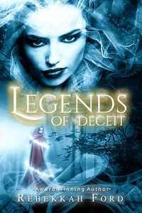  Rebekkah Ford - Legends of Deceit: Fantasy, Paranormal (Legends of Deceit Series Book 1) - Legends of Deceit, #1.