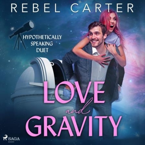 Rebel Carter et Kelly Burke - Love and Gravity.