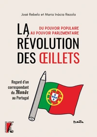 La révolution des oeillets : du pouvoir populaire au pouvoir parlementaire