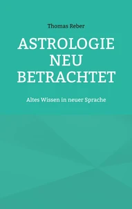 Astrologie neu betrachtet