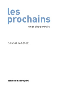 Rebetez Pascal - Les prochains.