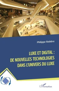 Luxe et digital : de nouvelles technologies dans l'univers du luxe