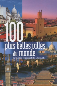  Rebo Publishers - 100 plus belles villes du monde.
