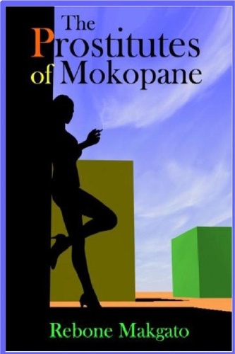  Rebone Makgato - The Prostitutes of Mokopane.