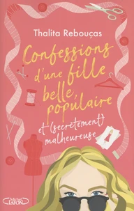 Confessions d'une fille belle, populaire et (secrètement) malheureuse