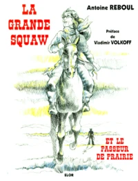 La Grande Squaw Et Le Passeur De Prairie