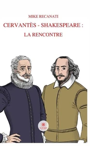 Cervantès – Shakespeare : la rencontre