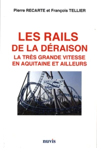 Les rails de la déraison