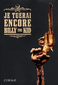 Je tuerai encore Billy the Kid