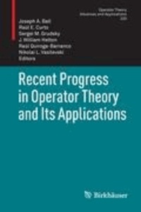 Recent Progress in Operator Theory and Its Applications.