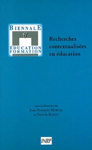 Jean-François Marcel - Recherches contextualisées en éducation. - 6ème Biennale de l'éducation et de la formation.