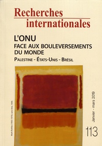 Chloé Maurel - Recherches internationales N° 113, janvier-mars 2019 : L'ONU face aux bouleversements du monde.