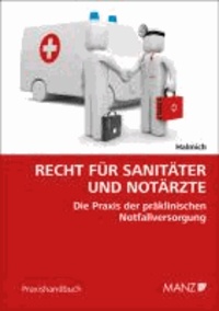 Recht für Sanitäter und Notärzte. Österreichisches Recht - Die Praxis der präklinischen Notfallversorgung.