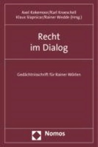 Recht im Dialog - Gedächtnisschrift für Rainer Wörlen.