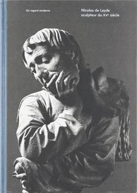 Nicolas de Leyde, sculptuer du XVe siècle
