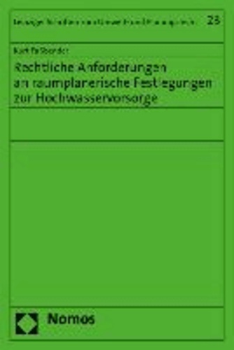 Rechtliche Anforderungen an raumplanerische Festlegungen zur Hochwasservorsorge.