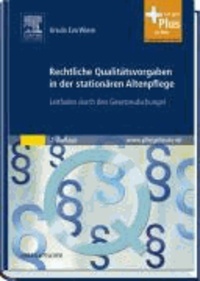 Rechtliche Qualitätsvorgaben in der stationären Altenpflege - Leitfaden durch den Gesetzesdschungel - mit www.pflegeheute.de-Zugang.