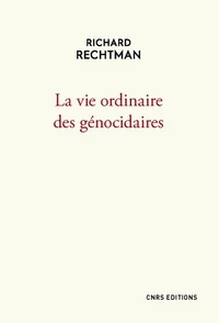 La vie ordinaire des génocidaires