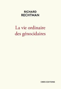 La vie ordinaire des génocidaires