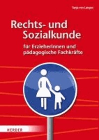 Rechts- und Sozialkunde für Erzieherinnen und pädagogische Fachkräfte - Ein praxisbezogenes Lehr- und Arbeitsbuch.