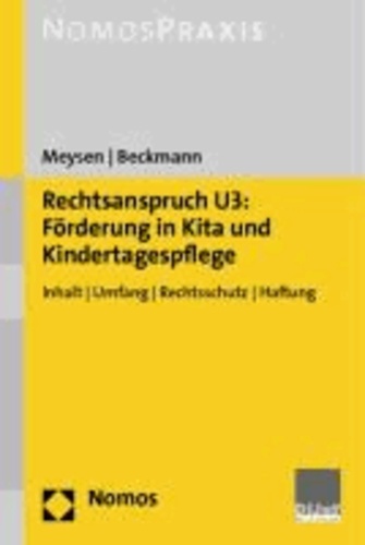 Rechtsanspruch U3: Förderung in Kita und Kindertagespflege - Inhalt - Umfang - Rechtsschutz - Haftung.