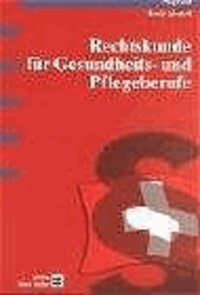 Rechtskunde für Gesundheits- und Pflegeberufe.