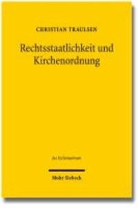 Rechtsstaatlichkeit und Kirchenordnung - Überlegungen zur Rechtsstaatsbindung von Religionsgemeinschaften unter besonderer Berücksichtigung der evangelischen Landeskirchen.