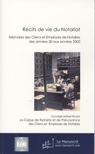 Bernard Albouy - Récits de vie du Notariat - Mémoires des clercs et employés de Notaires des années 30 aux années 2000.