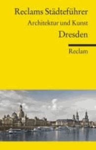 Reclams Städteführer Dresden - Architektur und Kunst.