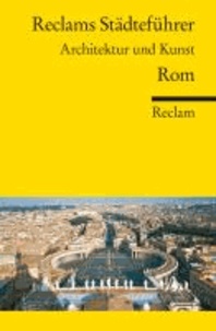 Reclams Städteführer Rom - Architektur und Kunst.