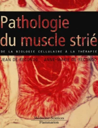 Pathologie Du Muscle Strie. De La Biologie Cellulaire A La Therapie